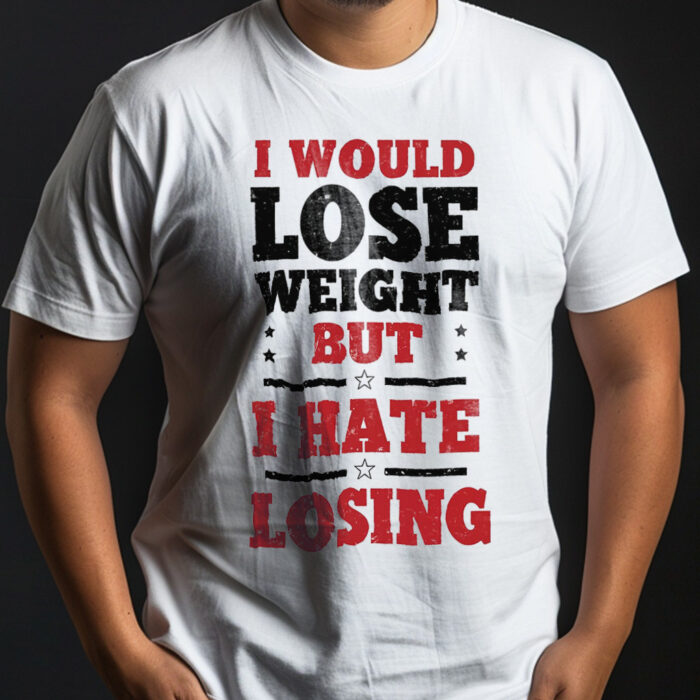 Man wearing a white t-shirt with a humorous message: 'I would lose weight but I hate losing,' perfect as a funny tshirt for dad.
