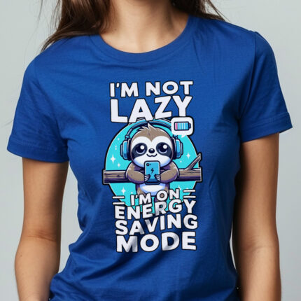 A person wearing a royal blue t-shirt with a graphic of a cartoon sloth wearing headphones, holding a smartphone, and the text 'I'm not lazy, I'm on energy saving mode'.